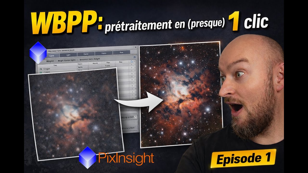 Tuto PixInsight - Prétraitement en (presque) 1 clic avec WBPP - Episode 1