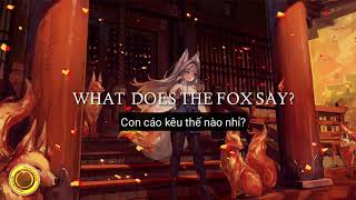 THE FOX (What Does The Fox Say?) - Nightcore - (Lyrics + Vietsub)