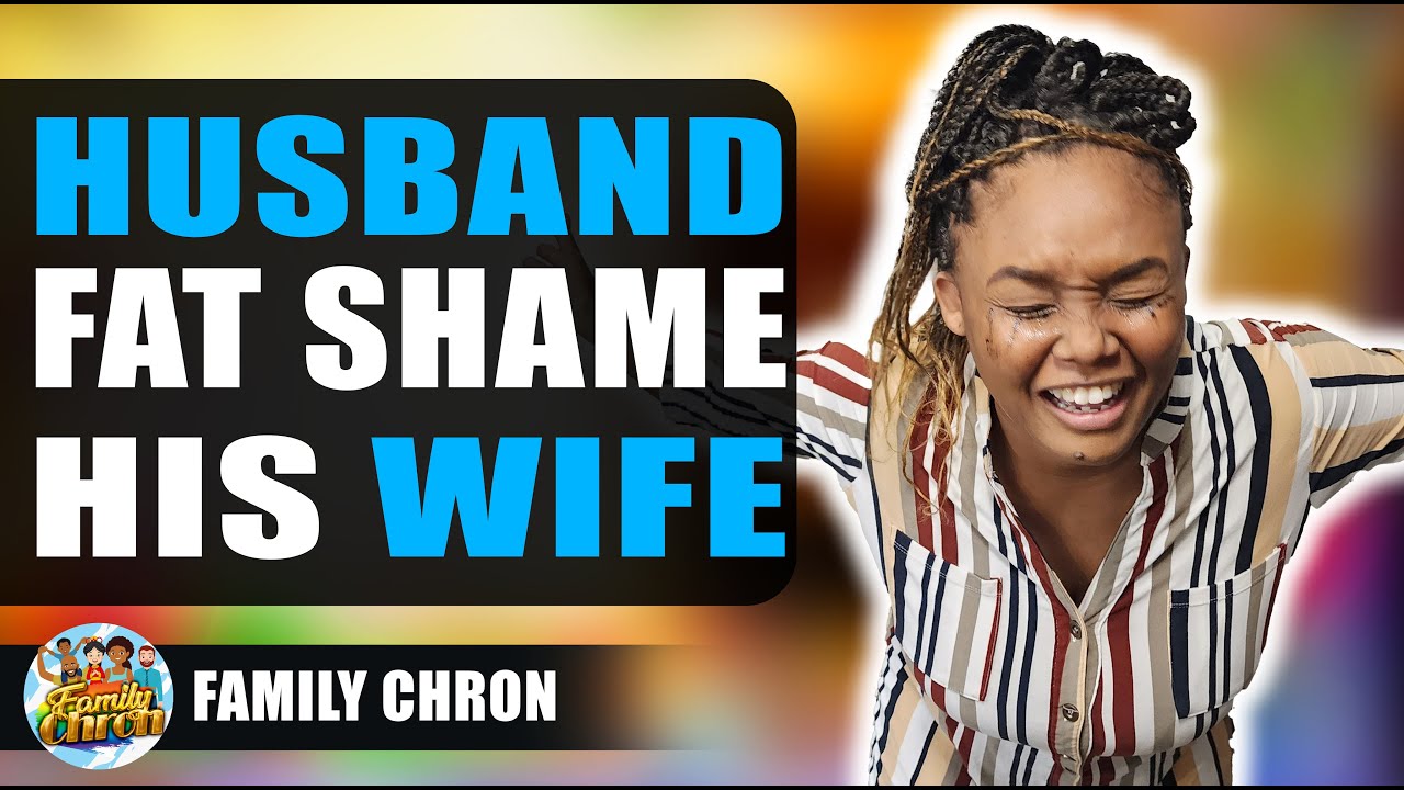 Husband Fat Shame His Wife, He Lives To Regret it.