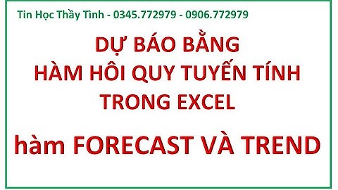 Hàm FORECAST VÀ TREND - DỰ BÁO BẰNG HÀM HÔI QUY TUYẾN TÍNH TRONG EXCEL