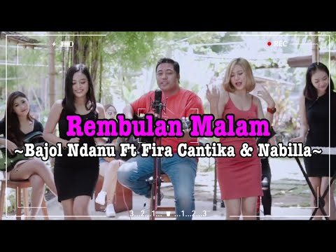 Cover \u0026 Lirik_ REMBULAN MALAM _Fira Cantika \u0026 Nabilla Ft Bajol Ndanu