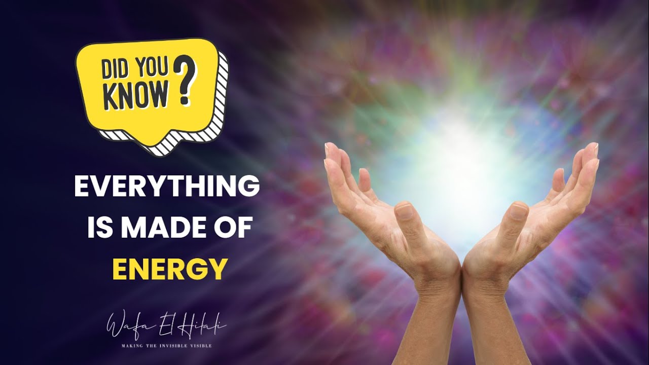 Did You Know (Episode 1) - Everything is made of ENERGY?