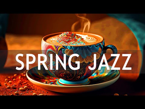 Sweet Spring Morning Jazz in Warm Ambience | Sweet Jazz & Bossa nova Music for Good New Day, Relax
