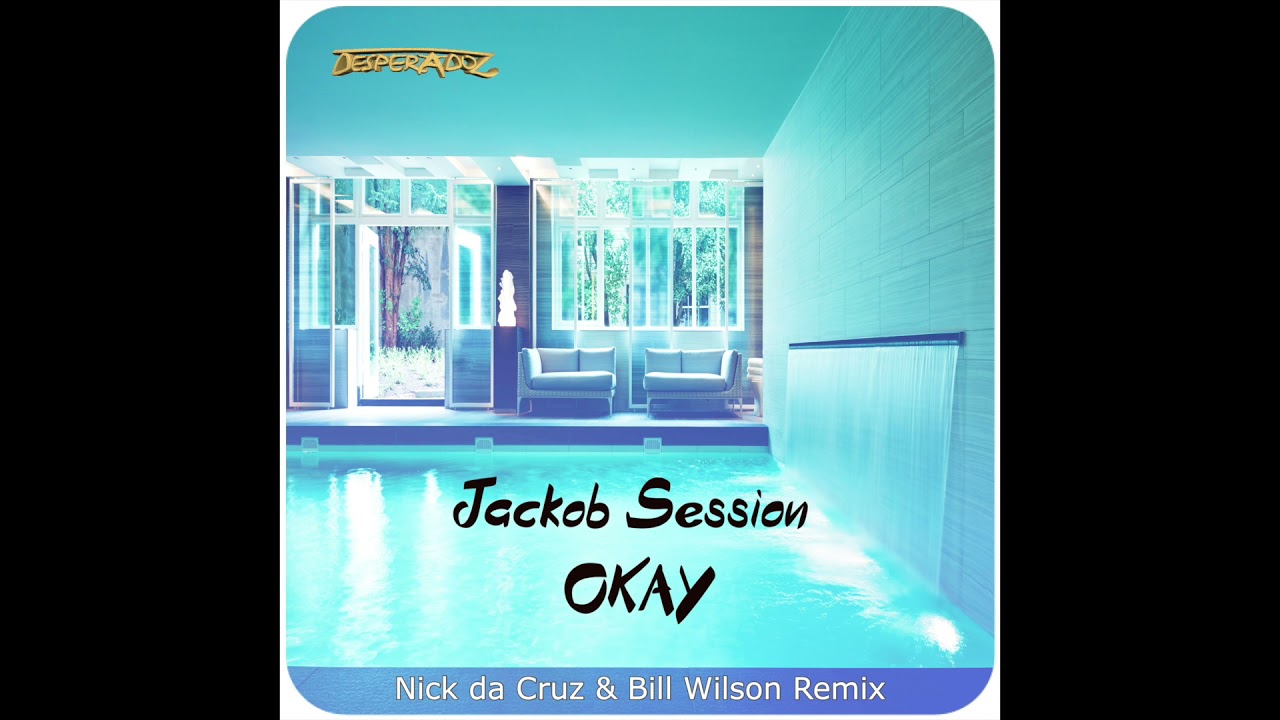 Watch Jackob Session - Okay - Nick da Cruz & Bill Wilson Remix on YouTube Watch Jackob Session - Okay - Nick da Cruz & Bill Wilson Remix on YouTube