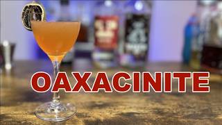 A fantastic riff on a Margarita -The Oaxacinite!