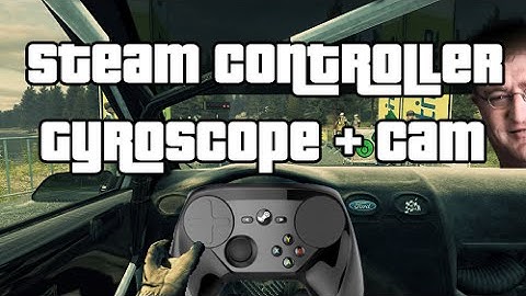 Racing with Gyroscope on Steam Controller (DiRT 3)