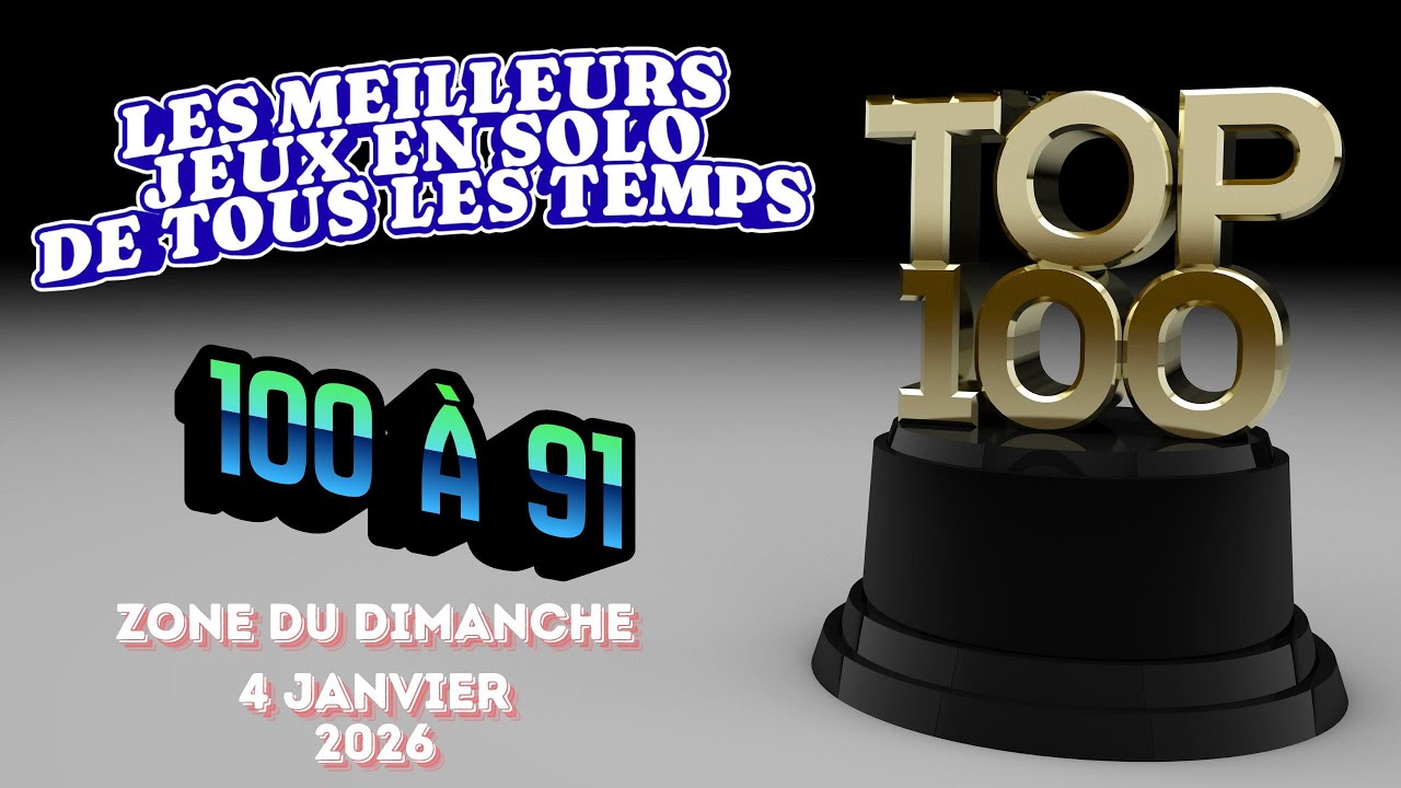 ZONE DU DIMANCHE: Épisode 228 - TOP 100 DES MEILLEURS JEUX EN SOLO DE TOUS LES TEMPS !