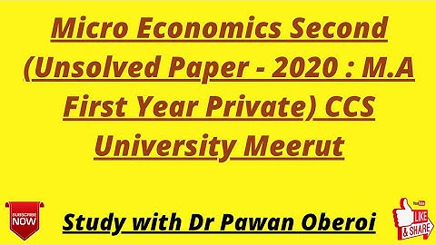 Micro Economics Second (Unsolved Paper - 2020 : M.A First Year Private) CCS University Meerut