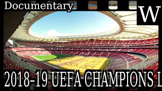 2018–19 UEFA CHAMPIONS LEAGUE - WikiVidi Documentary