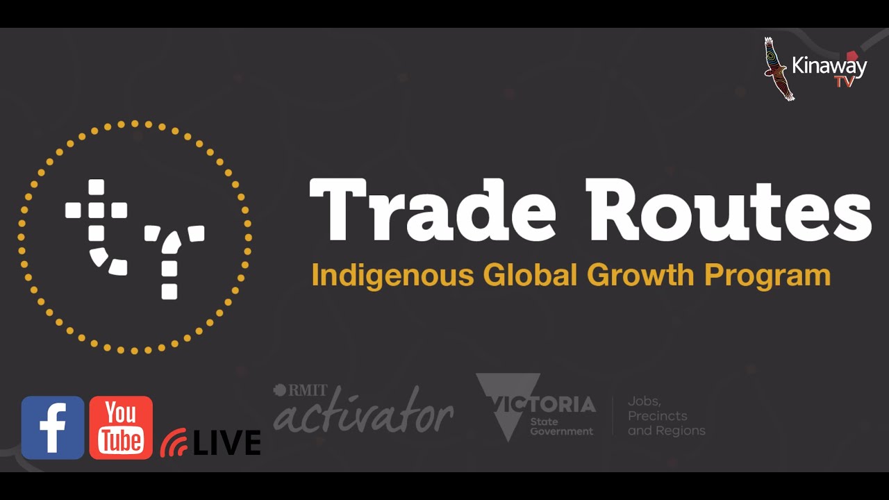 Kinaway TV - Trade Routes - Indigenous Global Growth Program Webinar Part 1