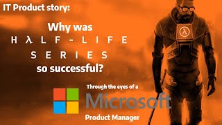 Product Story: The success of Half-Life games through the eyes of a Microsoft Product Manager