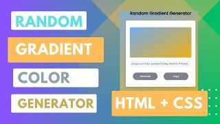 Random Gradient Generator - HTML + CSS Content