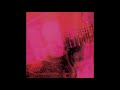 MY BLOODY VALENTINE - Loveless (full album) - 1991 - YouTube