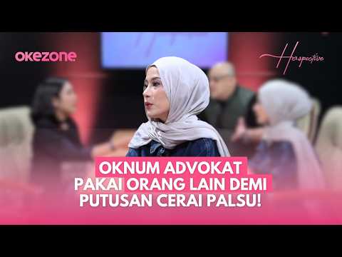Skandal Pemalsuan Identitas, Oknum Advokat PakaiOrang Lain Demi Putusan Cerai Palsu! I HERSPECTIVE