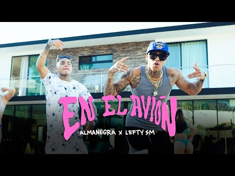 Almanegra x Lefty SM - En El Avión ?️