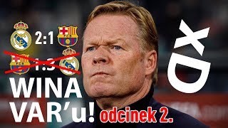 NIESAMOWITE - znowu wina VAR'u! Czyli Koeman ver. 2.1