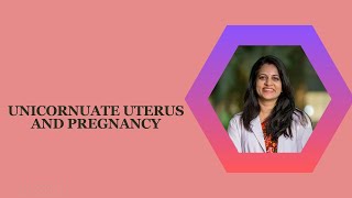 Unicornuate Uterus Conceived with Ovulation Induction | Dr. Shilpa GB