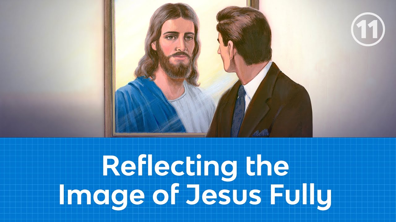 11. Reflecting the image of Jesus Fully with Daniel Lee