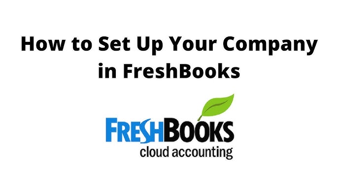 How to Setup Freshbooks: A Step-by-Step Guide for Beginners