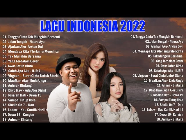 Top Lagu Pop Indonesia Terbaru 2022 Hits Pilihan Terbaik+enak Didengar Waktu Kerja class=