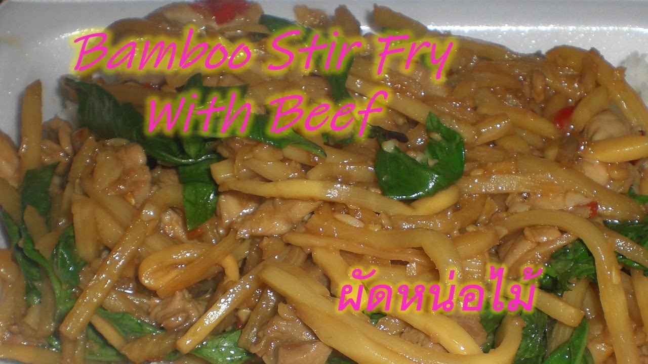 Bamboo Stir Fry ผัดหน่อไม้ YouTube
