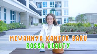 SURPRISEE.. INI DIA KANTOR BARU "ROSSA BEAUTY"