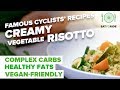 Famous Cyclist’s Recipes – Creamy Vegetable Risotto