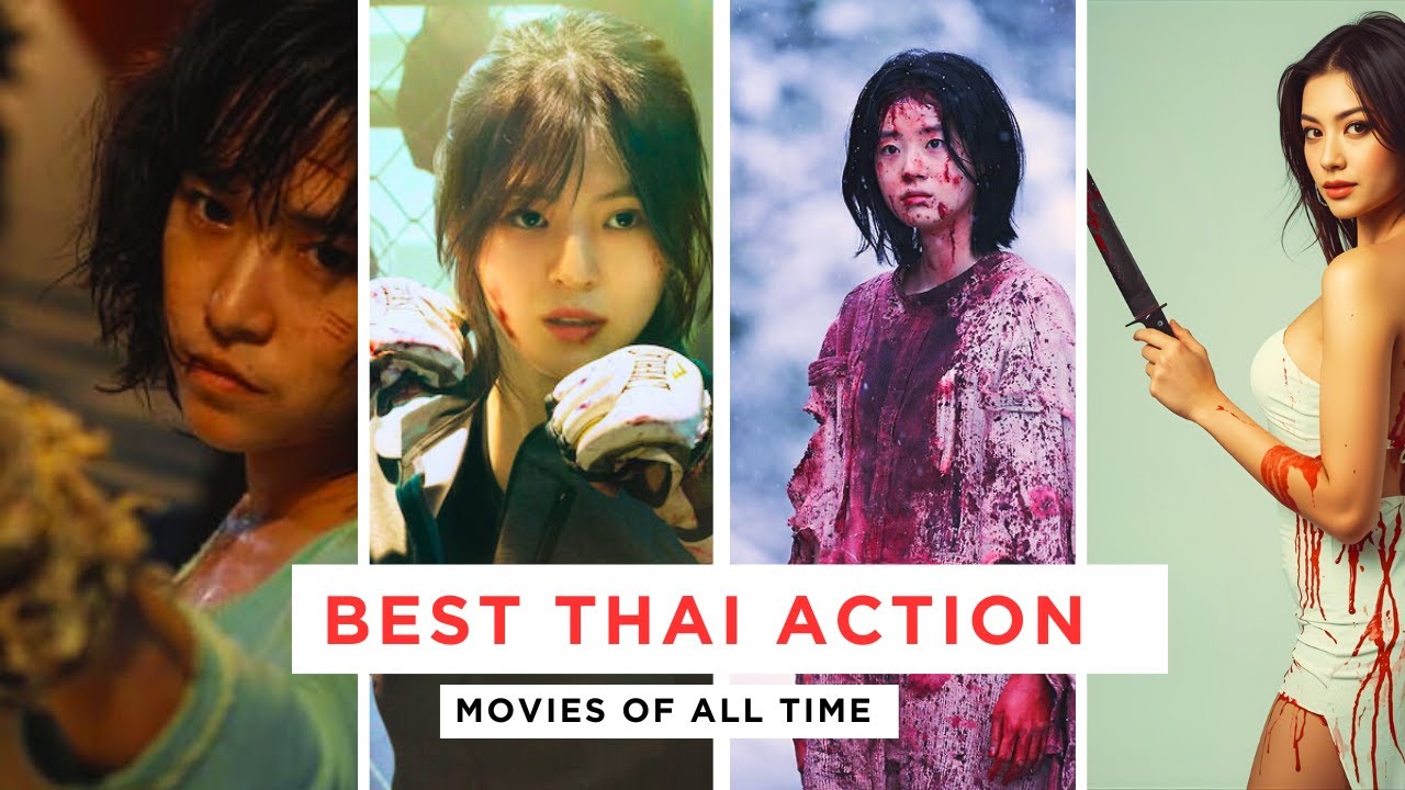 TOP 8 BRUTAL THAI ACTION MOVIES YOU MUST NOT MISS