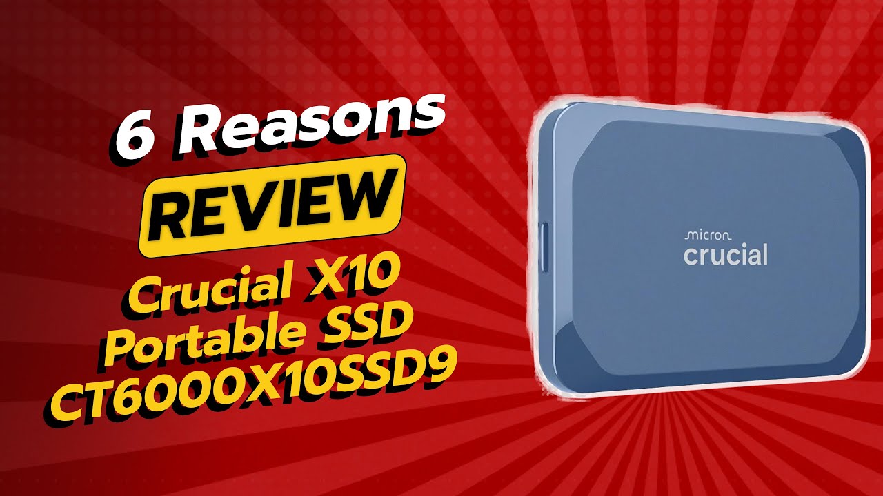 Crucial X10 6TB Portable SSD CT6000X10SSD9 | 6 Reasons NOT to Buy