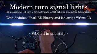 Modern turn signal lights v5.0 all in one strip - Arduino, FastLED and WS2812B