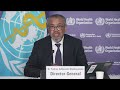 Media briefing on global health issues with Dr Tedros