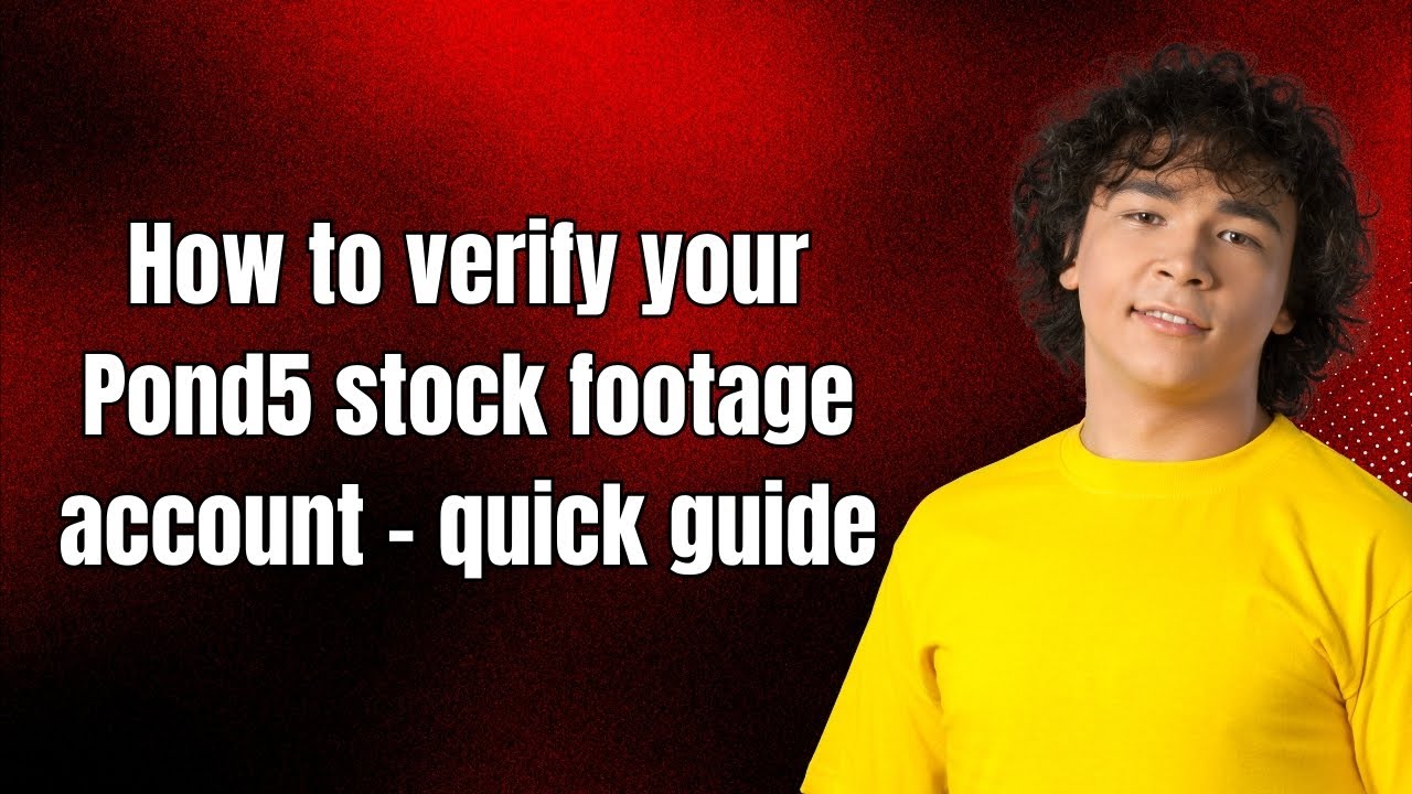 How to verify your Pond5 stock footage account - quick guide