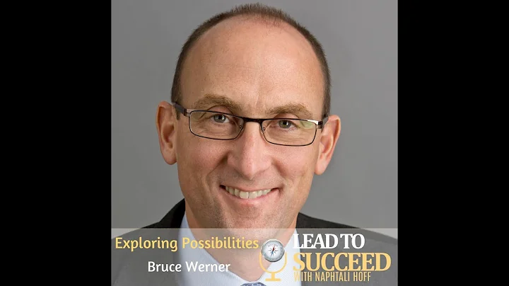 Exploring Possibilities With Bruce Werner: Lead To...