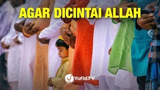 Agar Dicintai Allah - Ustadz Abu Haidar - Lima Menit yang Menginspirasi