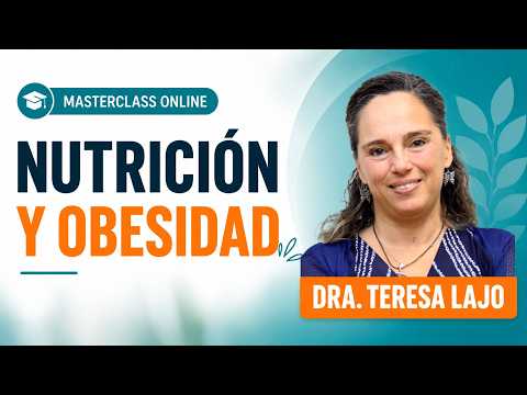 Nutrición Celular y Conducta en la Obesidad - Dra. Teresa Lajo