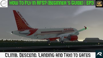 How to Fly in RFS? (Beginner’s Guide) - Cruise, descend, Landing, taxi to gate and switchoff | EP3