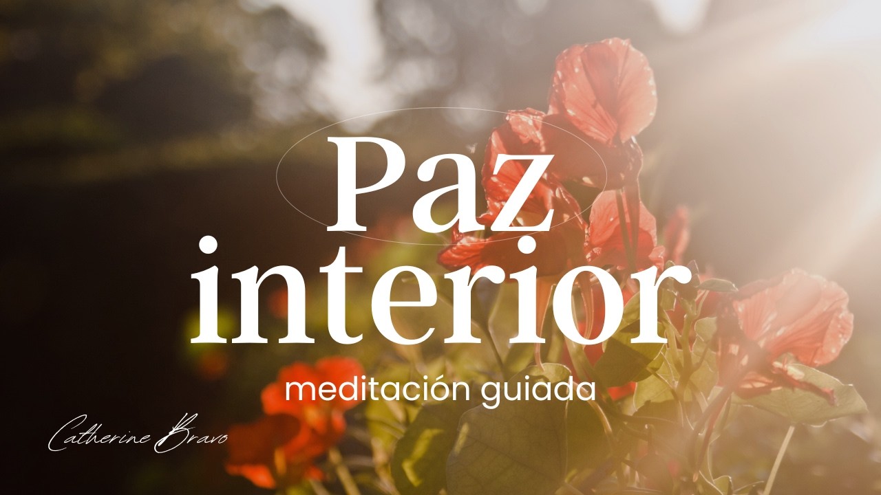 MEDITACIÓN GUIADA PARA LA PAZ INTERIOR Y LA ALEGRÍA | RELÁJATE Y ...