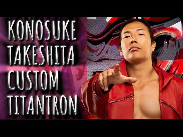 THE ALPHA」 KONOSUKE TAKESHITA | FIRST CUSTOM TITANTRON | 「THE