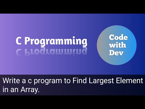 Write a C Program to Find Largest Element in an Array. | Code With Dev | C tutorial