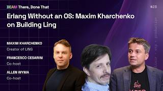 Erlang Without an OS: Maxim Kharchenko on Building LING