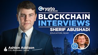 Summary: Sherif Abushadi, Education at NEAR Protocol | Blockchain Interviews