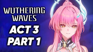 Wuthering Waves 3.1 Lahai-Roi Act 3 - Story Quest Walkthrough Part 1 - Aemeath