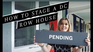 How to stage a DC row house //  Walk Through & Guide