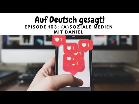 Episode 103: (A)soziale Medien mit Daniel