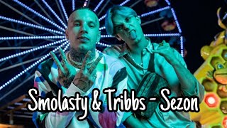 Smolasty & Tribbs - Sezon [TEKST]