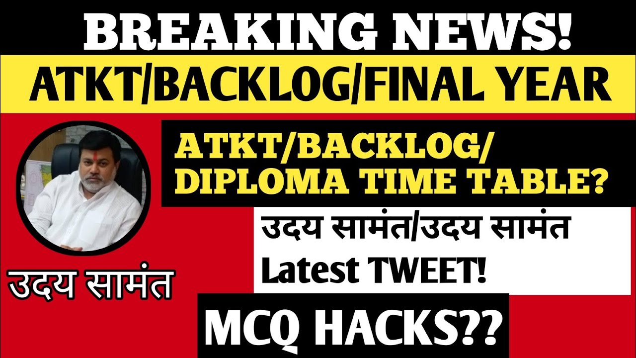 MSBTE DIPLOMA ATKT BACKLOG TIME TABLE / MCQ HACKS / UDAY SAMANT LATEST TWEET / ATKT BACKLOG UPDATE