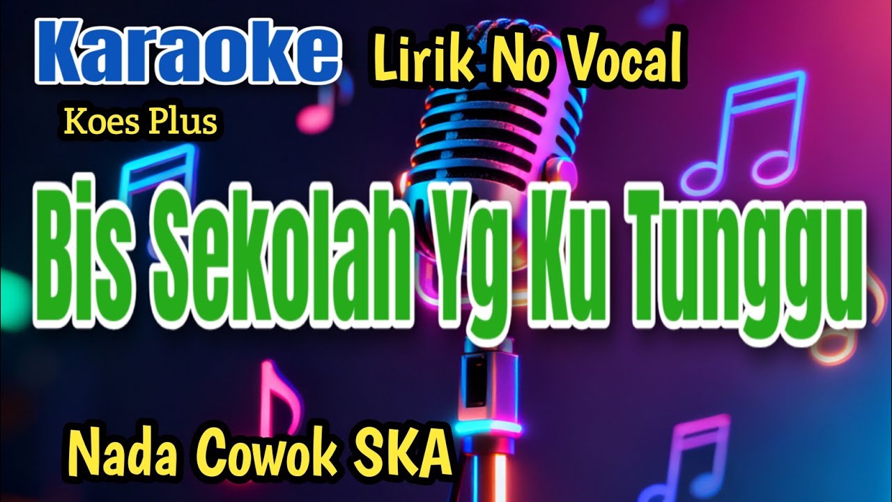Bis Sekolah Yang Ku Tunggu || Karaoke Lawas Nada Pria Versi SKA