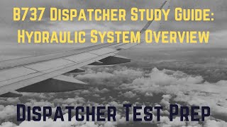 Boeing 737 Dispatch Study Guide: Hydraulic System Operation - Dispatcher Systems Overview: Test Prep
