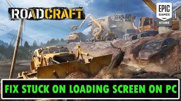 How To Fix RoadCraft Not Loading/Stuck on Loading Screen On PC