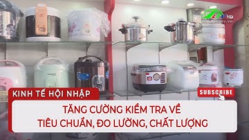 Tăng cường kiểm tra về tiêu chuẩn, đo lường, chất lượng | Lâm Đồng TV